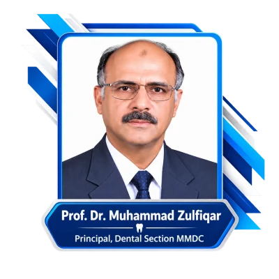 Dr. Muhammad Zulfiqar Principle Dental Section, MMDC